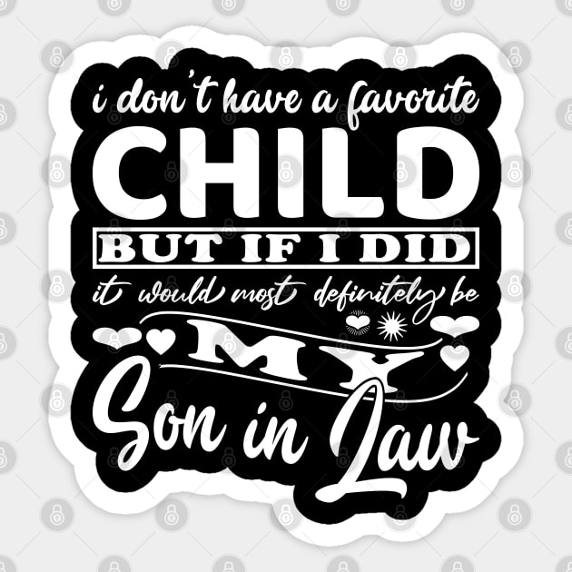 I Don't Have A Favorite Child Mother In Law White Sticker by JaussZ